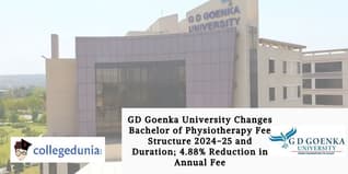 GD Goenka University Changes Bachelor of Physiotherapy Fee Structure 2024-25 and Duration; 4.88% Reduction in Annual Fee